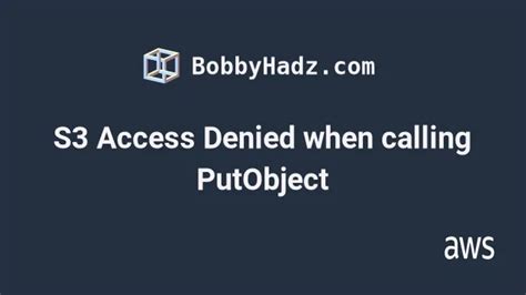 s3 putobject access denied.